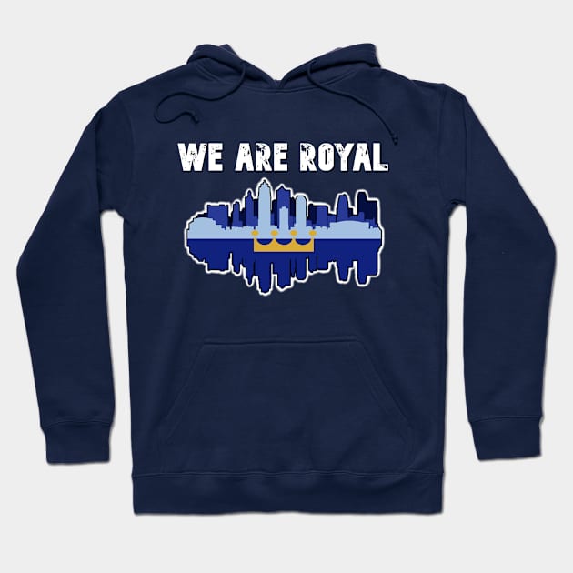 We Are Royal Hoodie by Artful Gifts